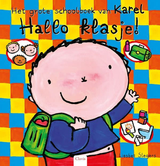 HALLO KLASJE! HET GROTE SCHOOLBOEK VAN KAREL